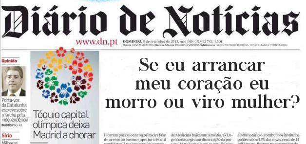 Se eu arrancar meu coração eu morro ou viro mulher?