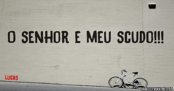 O senhor e meu scudo!!!