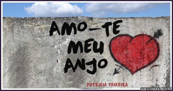 AMO-TE 
MEU
ANJO
