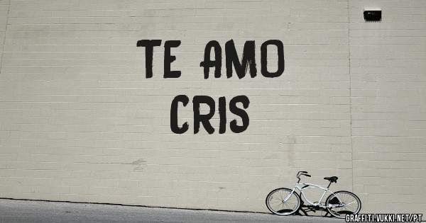 TE AMO
CRIS