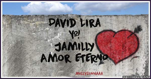 David Lira 
        &
            Jamilly
Amor ETERNO