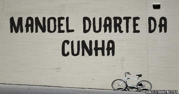 Manoel Duarte Da Cunha