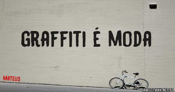 graffiti é moda