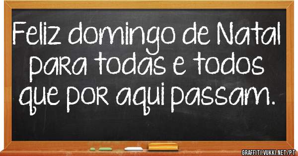Feliz domingo de Natal para todas e todos que por aqui passam.

