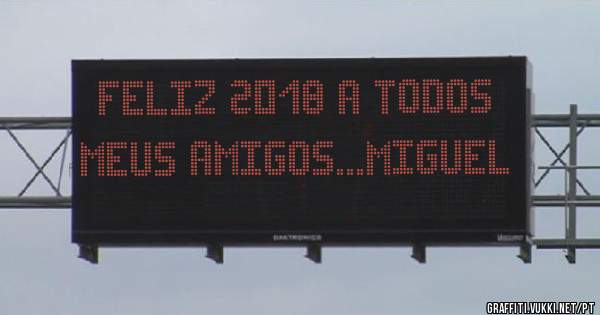 Feliz 2018 a todos meus amigos...MIGUEL
