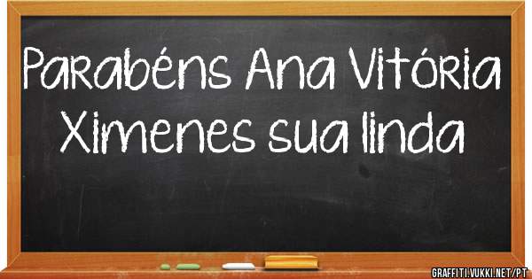 Parabéns Ana Vitória Ximenes sua linda