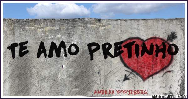Te amo Pretinho 