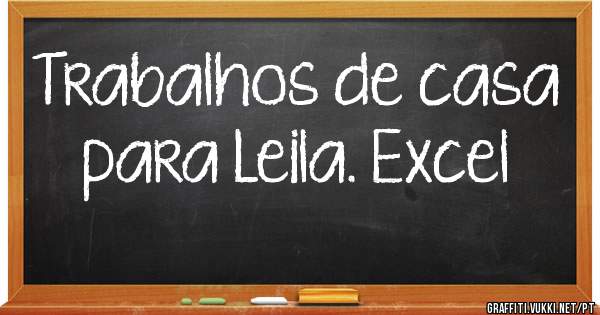 Trabalhos de casa para Leila. Excel