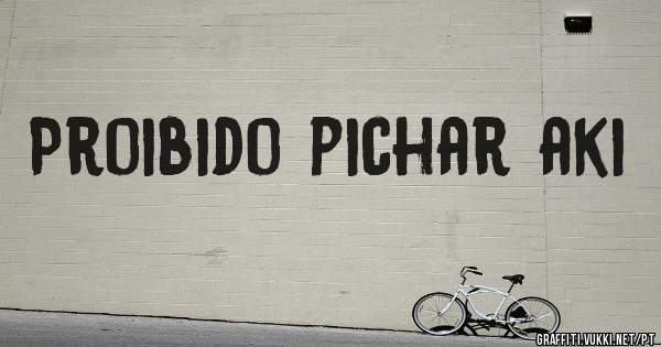 Proibido pichar aki