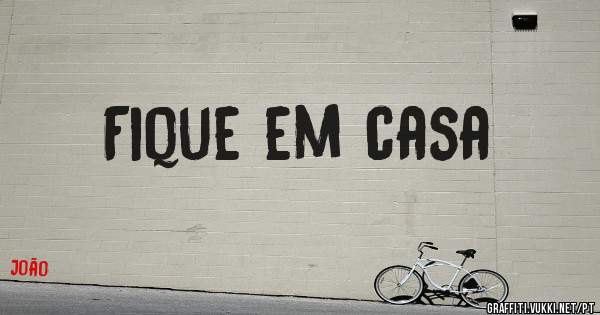 Fique em casa