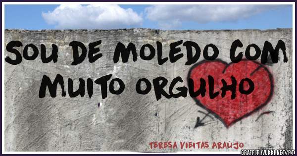 Sou de Moledo com muito orgulho 