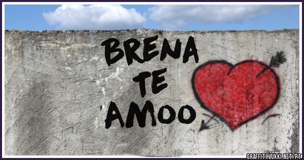 Brena 
       Te 
            Amoo
