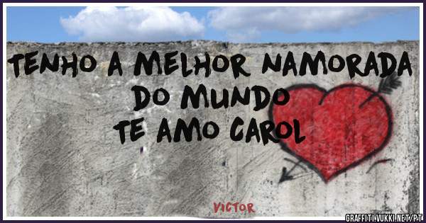 Tenho a melhor namorada do mundo 
Te amo Carol 