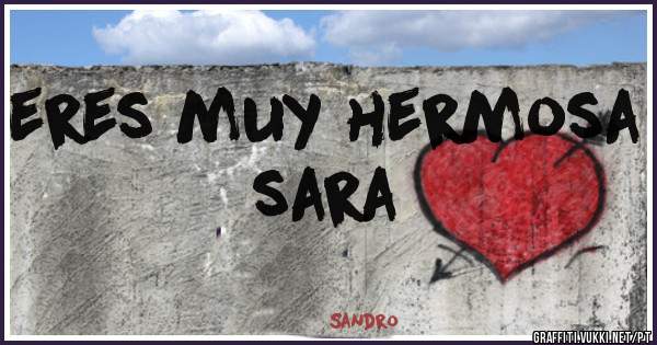 eres muy hermosa sara