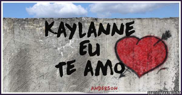 Kaylanne

Eu

Te amo