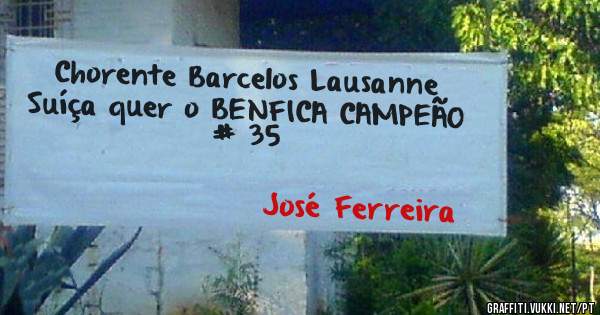Chorente Barcelos Lausanne Suíça quer o BENFICA CAMPEÃO # 35 