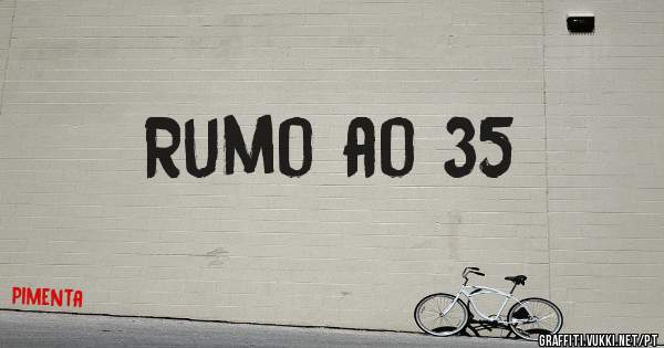 Rumo ao 35 