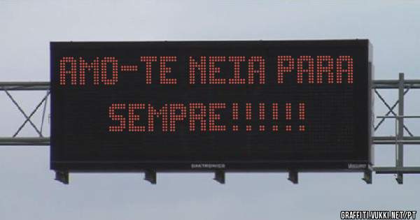 Amo-te Neia para sempre!!!!!!