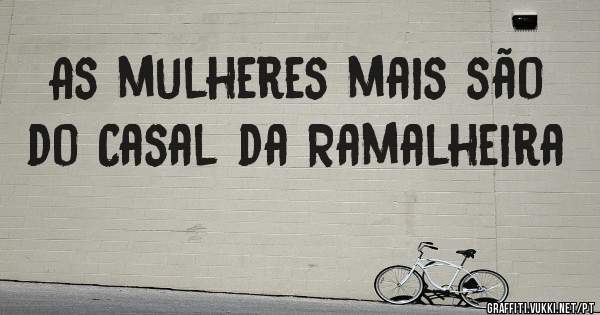 As mulheres mais são do Casal da Ramalheira 