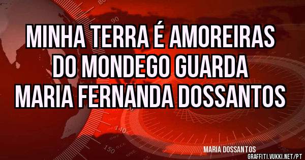 Minha terra é Amoreiras do Mondego Guarda
Maria Fernanda dossantos 
