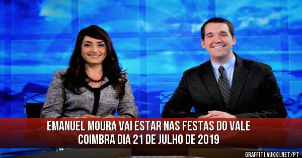 Emanuel Moura vai estar nas festas do Vale Coimbra dia 21 de Julho de 2019