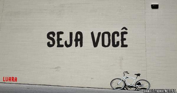 Seja você