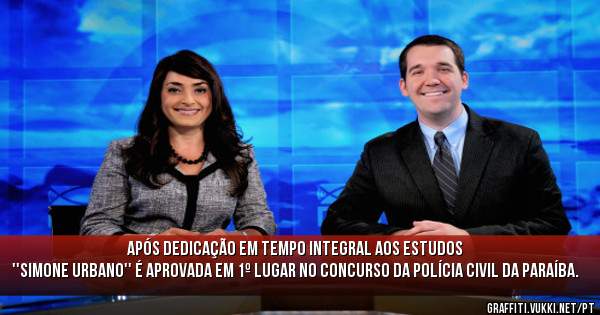 após dedicação em tempo integral aos estudos
''simone urbano'' é aprovada em 1º lugar no concurso da polícia civil da paraíba. 