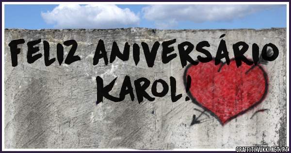 feliz aniversário karol!