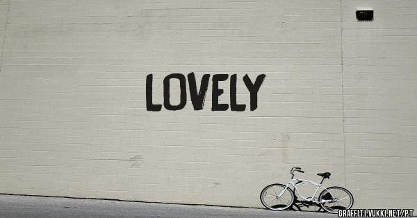 LOVELY