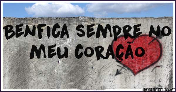 Benfica sempre no meu coração 