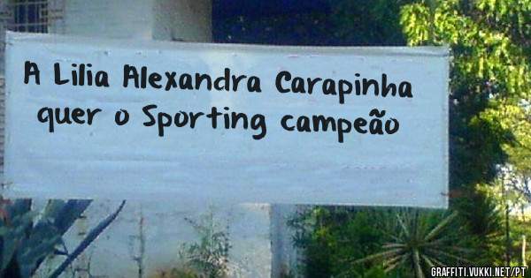 A Lilia Alexandra Carapinha quer o Sporting campeão