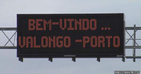BEM-VINDO ...
 VALONGO -PORTO 