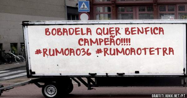 BOBADELA QUER BENFICA CAMPEÃO!!!!
#RUMOAO36 #RUMOAOTETRA