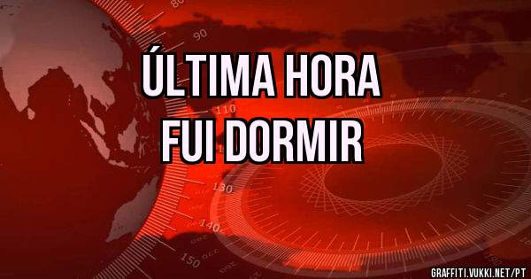 Última hora
Fui dormir