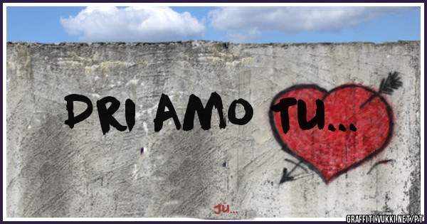 Dri Amo Tu...
