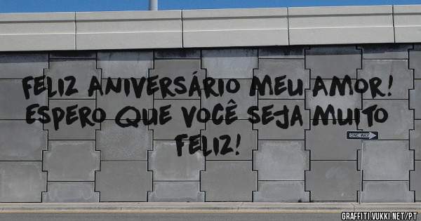Feliz Aniversário meu Amor!

Espero que você seja muito feliz!