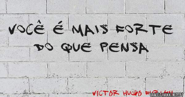 VOCÊ É MAIS FORTE DO QUE PENSA