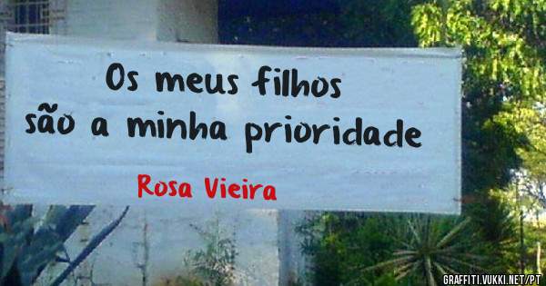 Os meus filhos são a minha prioridade 