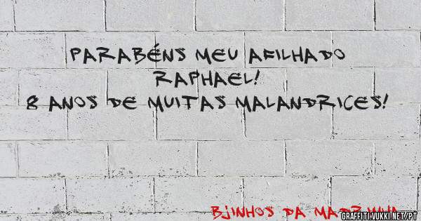 Parabéns meu afilhado Raphael! 
8 anos de muitas malandrices!