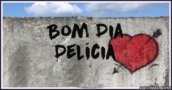 Bom Dia 
Delícia 