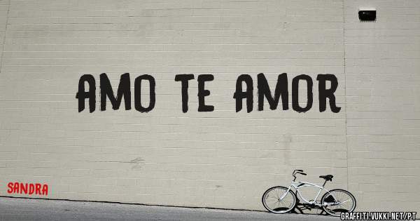 amo te amor 
