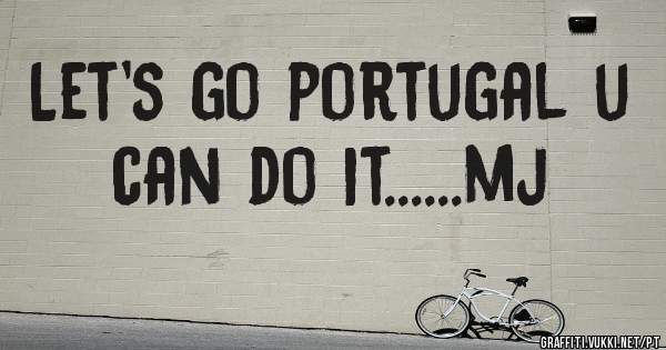 Let's go portugal u can do it......mj