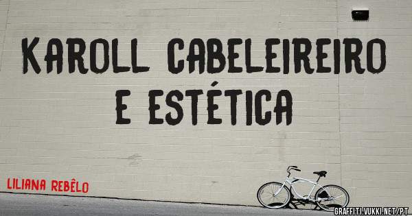 Karoll cabeleireiro e estética