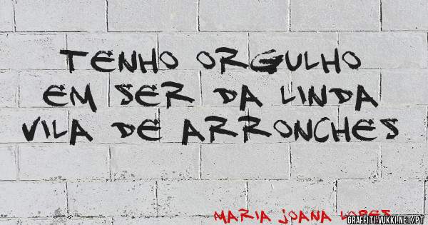 Tenho orgulho em Ser da linda Vila de Arronches