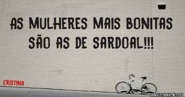 As mulheres mais bonitas são as de Sardoal!!!