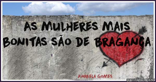 As mulheres mais bonitas são de Bragança 