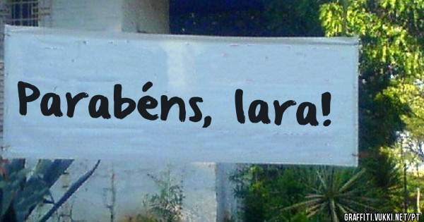 Parabéns, Iara!