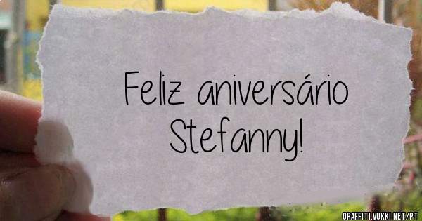 Feliz aniversário                 Stefanny!