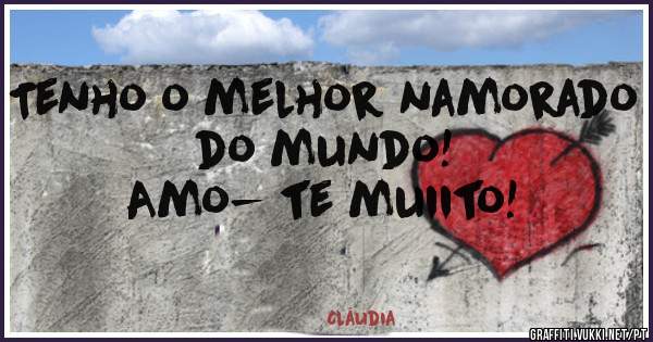 Tenho o melhor namorado do mundo!
Amo- te muiito!