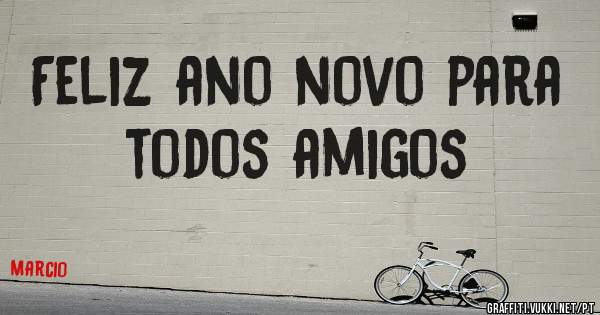 Feliz ano novo para todos amigos